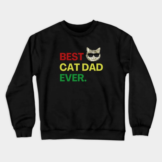 Best Cat Dad Ever Cat Lover Owner Crewneck Sweatshirt by Haperus Apparel